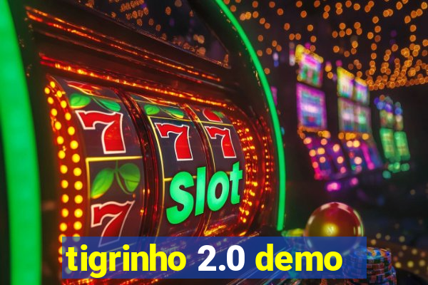 tigrinho 2.0 demo